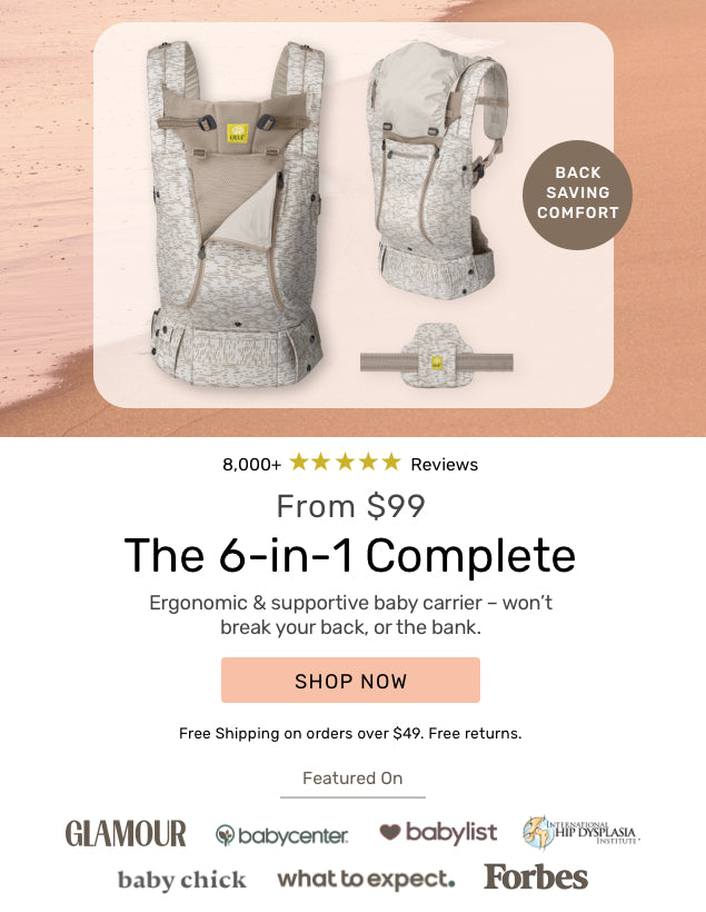 lillebaby 6 in 1 complete carrier from $99. 8000+ 5-star reviews with back saving comfort. free shipping on orders over $49, free returns. featured on glamour, babycenter, babylist, baby chick, what to expect, forbes and certified hip healthy