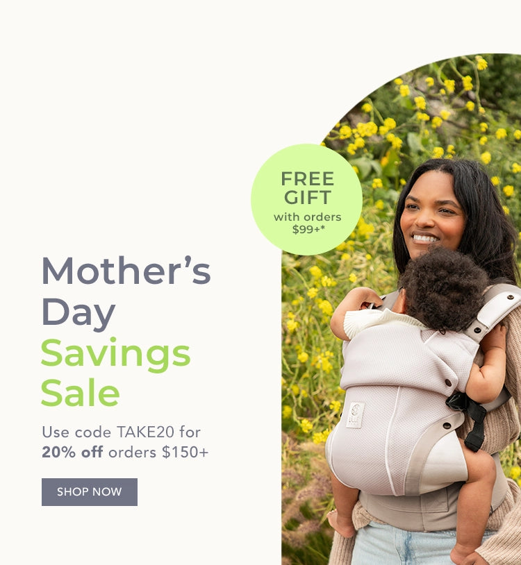 mother's day savings sale. use code TAKE20 for 20% off orders $150 or more. shop now. free gift with orders $99 or more. mom wearing baby in elevate carrier in whisper